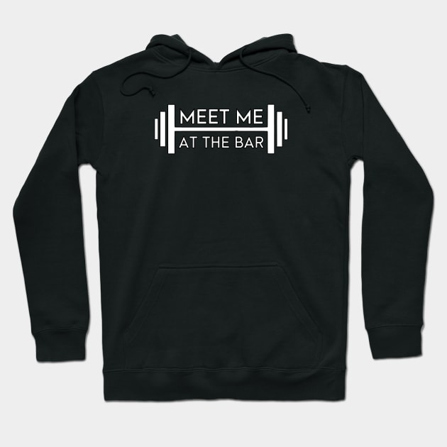 Meet Me At The Bar - Motivational Weightlifting Design. Hoodie by Cult WolfSpirit 